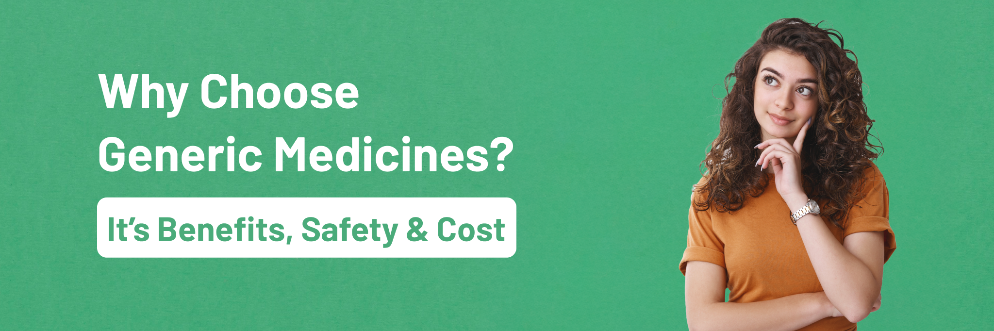 Why Choose Generic Medicines? Its Benefits, Safety & Cost